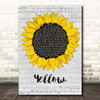 Coldplay Yellow Grey Script Sunflower Song Lyric Print