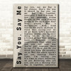 Lionel Richie Say You, Say Me Shadow Song Lyric Quote Print