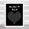 Nelly Furtado Im Like a Bird Black Heart Song Lyric Print