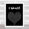 One Direction I Would Black Heart Song Lyric Print