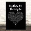 Passenger Feather On The Clyde Black Heart Song Lyric Print