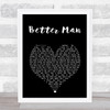 Pearl Jam Better Man Black Heart Song Lyric Print