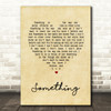 The Beatles Something Vintage Heart Song Lyric Quote Print