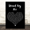 Ben E King Stand By Me Black Heart Song Lyric Print