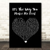 Steps It's The Way You Make Me Feel Black Heart Song Lyric Print
