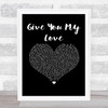 Take That Give You My Love Black Heart Song Lyric Print
