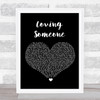 The 1975 Loving Someone Black Heart Song Lyric Print