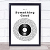 alt-J Something Good Vinyl Record Song Lyric Print