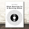 John Mayer Slow Dancing In A Burning Room Vinyl Record Song Lyric Print