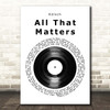 Kölsch All That Matters Vinyl Record Song Lyric Print