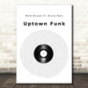 Mark Ronson Uptown Funk Vinyl Record Song Lyric Print