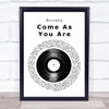 Nirvana Come As You Are Vinyl Record Song Lyric Print