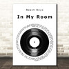 Beach Boys In My Room Vinyl Record Song Lyric Print