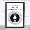 Paul Weller You Do Something To Me Vinyl Record Song Lyric Print