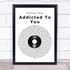 Picture This Addicted To You Vinyl Record Song Lyric Print