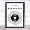 Talk More Sad Sad Sad Vinyl Record Song Lyric Print