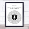 The 1975 I Think There's Something You Should Know Vinyl Record Song Lyric Print