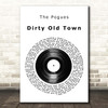 The Pogues Dirty Old Town Vinyl Record Song Lyric Print