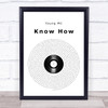Young MC Know How Vinyl Record Song Lyric Print