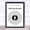 Cage The Elephant Spiderhead Vinyl Record Song Lyric Print