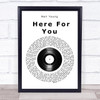 Neil Young Here For You Vinyl Record Song Lyric Wall Art Print