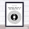 Pink Floyd Another Brick in the Wall Pt. 2 Vinyl Record Song Lyric Wall Art Print