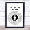 Red Hot Chili Peppers Under The Bridge Vinyl Record Song Lyric Wall Art Print
