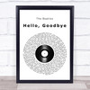 The Beatles Hello, Goodbye Vinyl Record Song Lyric Wall Art Print
