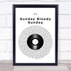 U2 Sunday Bloody Sunday Vinyl Record Song Lyric Wall Art Print