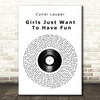 Cyndi Lauper Girls Just Want To Have Fun Vinyl Record Song Lyric Wall Art Print