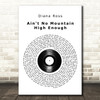 Diana Ross Ain't No Mountain High Enough Vinyl Record Song Lyric Wall Art Print