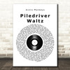 Arctic Monkeys Piledriver Waltz Vinyl Record Song Lyric Quote Music Print