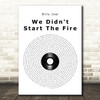 Billy Joel We Didn't Start The Fire Vinyl Record Song Lyric Quote Music Print