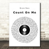 Bruno Mars Count On Me Vinyl Record Song Lyric Quote Music Print