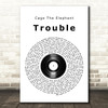 Cage The Elephant Trouble Vinyl Record Song Lyric Quote Music Print