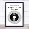Danny Tenaglia Music Is The Answer Vinyl Record Song Lyric Quote Music Print