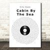 Dirty Heads Cabin By The Sea Vinyl Record Song Lyric Quote Music Print