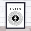 Duke Dumont ft. Jax Jones I Got U Vinyl Record Song Lyric Quote Music Print