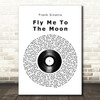 Frank Sinatra Fly Me To The Moon Vinyl Record Song Lyric Quote Music Print