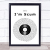 Idles I'm Scum Vinyl Record Song Lyric Quote Music Print