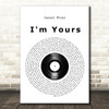Jason Mraz I'm Yours Vinyl Record Song Lyric Quote Music Print