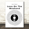 John Mayer Love On The Weekend Vinyl Record Song Lyric Quote Music Print