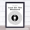 John Mayer Love On The Weekend Vinyl Record Song Lyric Quote Music Print