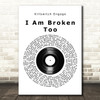 Killswitch Engage I Am Broken Too Vinyl Record Song Lyric Quote Music Print