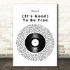 Oasis (It's Good) To Be Free Vinyl Record Song Lyric Quote Music Print