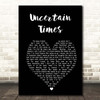 The Raveonettes Uncertain Times Black Heart Song Lyric Print