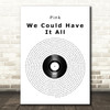 Pink We Could Have It All Vinyl Record Song Lyric Quote Music Print