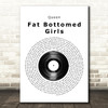 Queen Fat Bottomed Girls Vinyl Record Song Lyric Quote Music Print