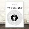 The Band The Weight Vinyl Record Song Lyric Quote Music Print