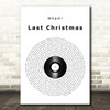 Wham! Last Christmas Vinyl Record Song Lyric Quote Music Print